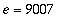 e = 9007