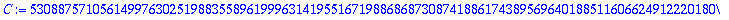 C := 530887571056149976302519883558961999631419551671988686873087418861743895696401885116066249122201805962784326343702466977376905013