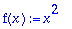 f(x) := x^2